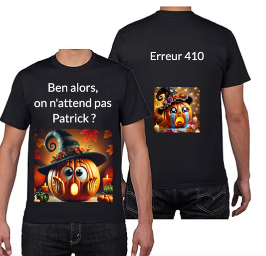 T-shirt humoristique "Ben alors, on n'attend pas Patrick ?"